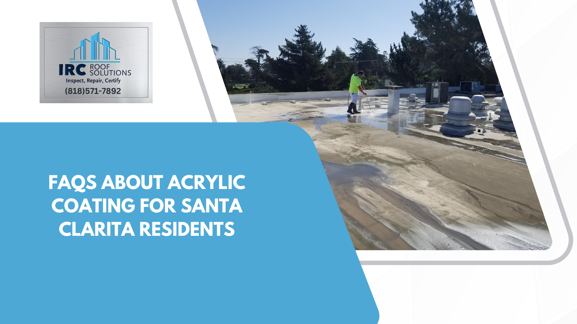 FAQs About Acrylic Coating for Santa Clarita Residents