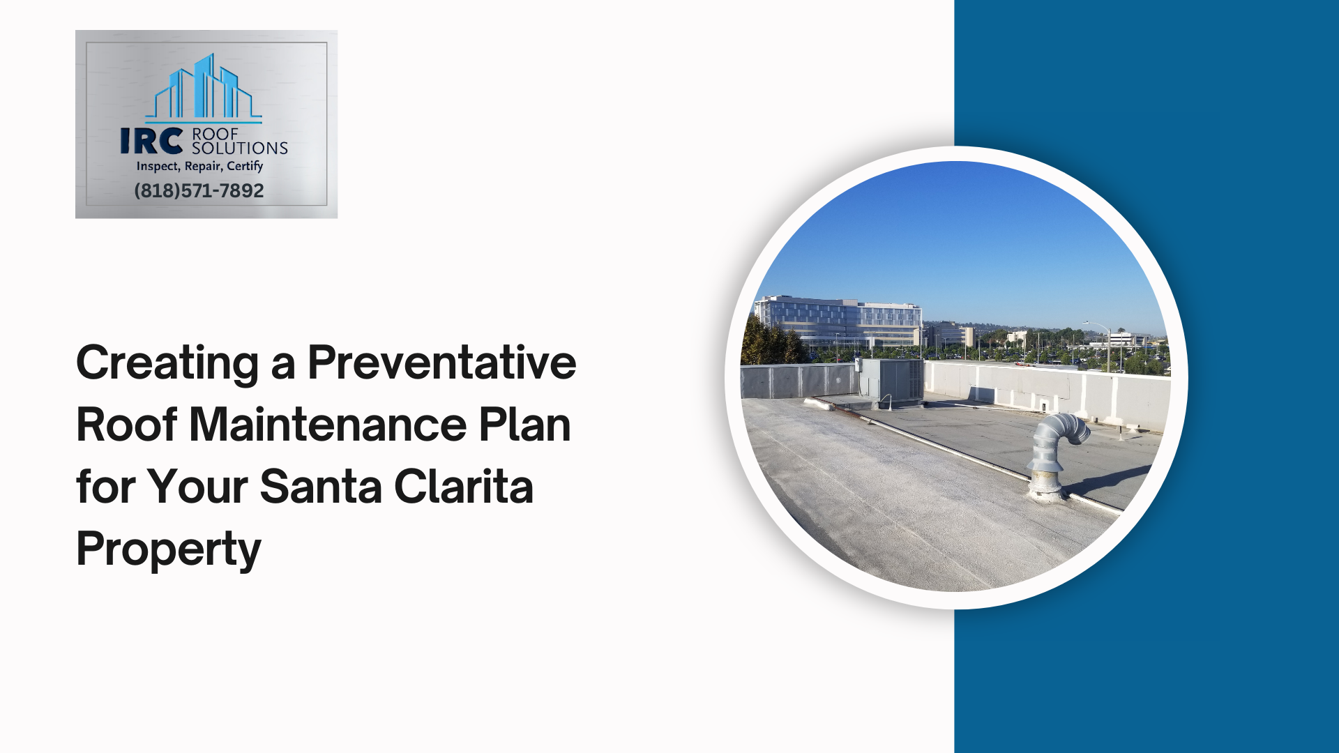 Creating a Preventative Roof Maintenance Plan for Your Santa Clarita Property