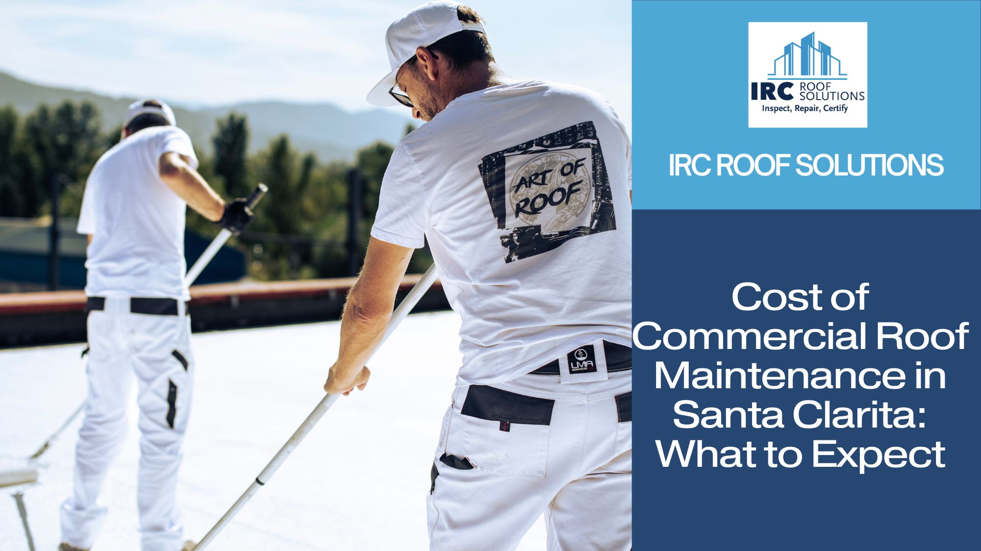 Cost of Commercial Roof Maintenance in Santa Clarita, CA: What to Expect