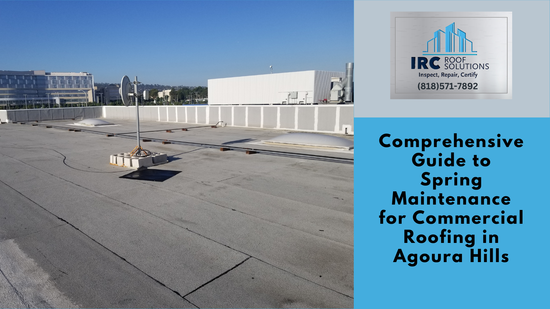 Comprehensive Guide to Spring Maintenance for Commercial Roofing in Agoura Hills