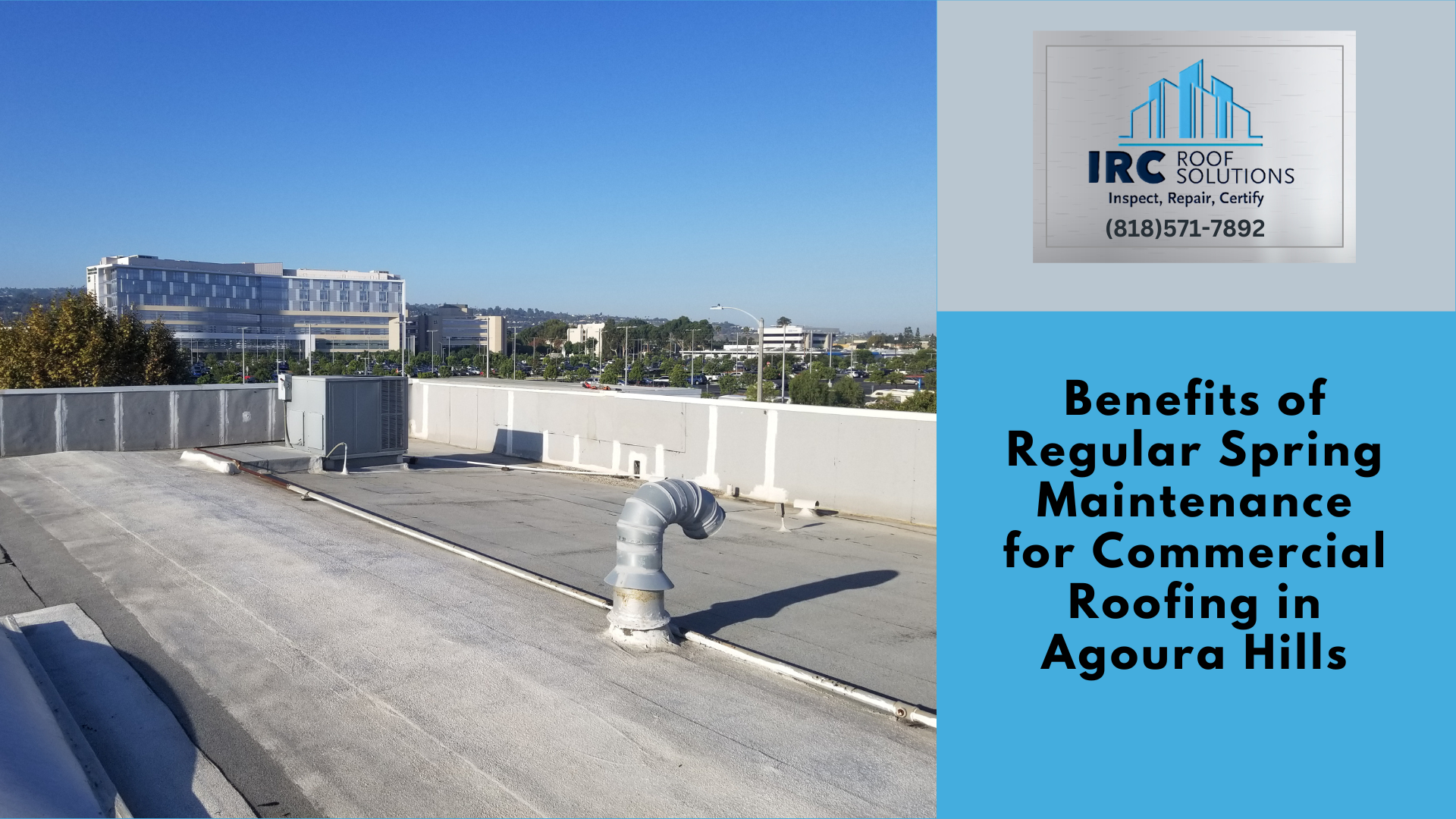 Benefits of Regular Spring Maintenance for Commercial Roofing in Agoura Hills