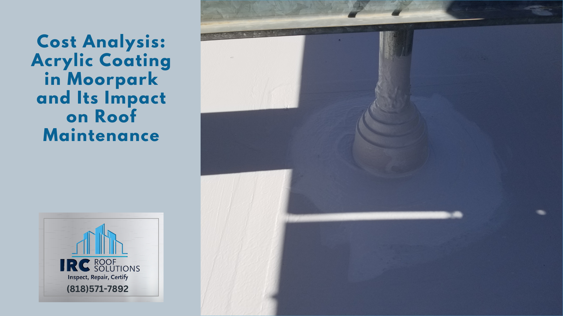 Cost Analysis: Acrylic Coating in Moorpark and Its Impact on Roof Maintenance