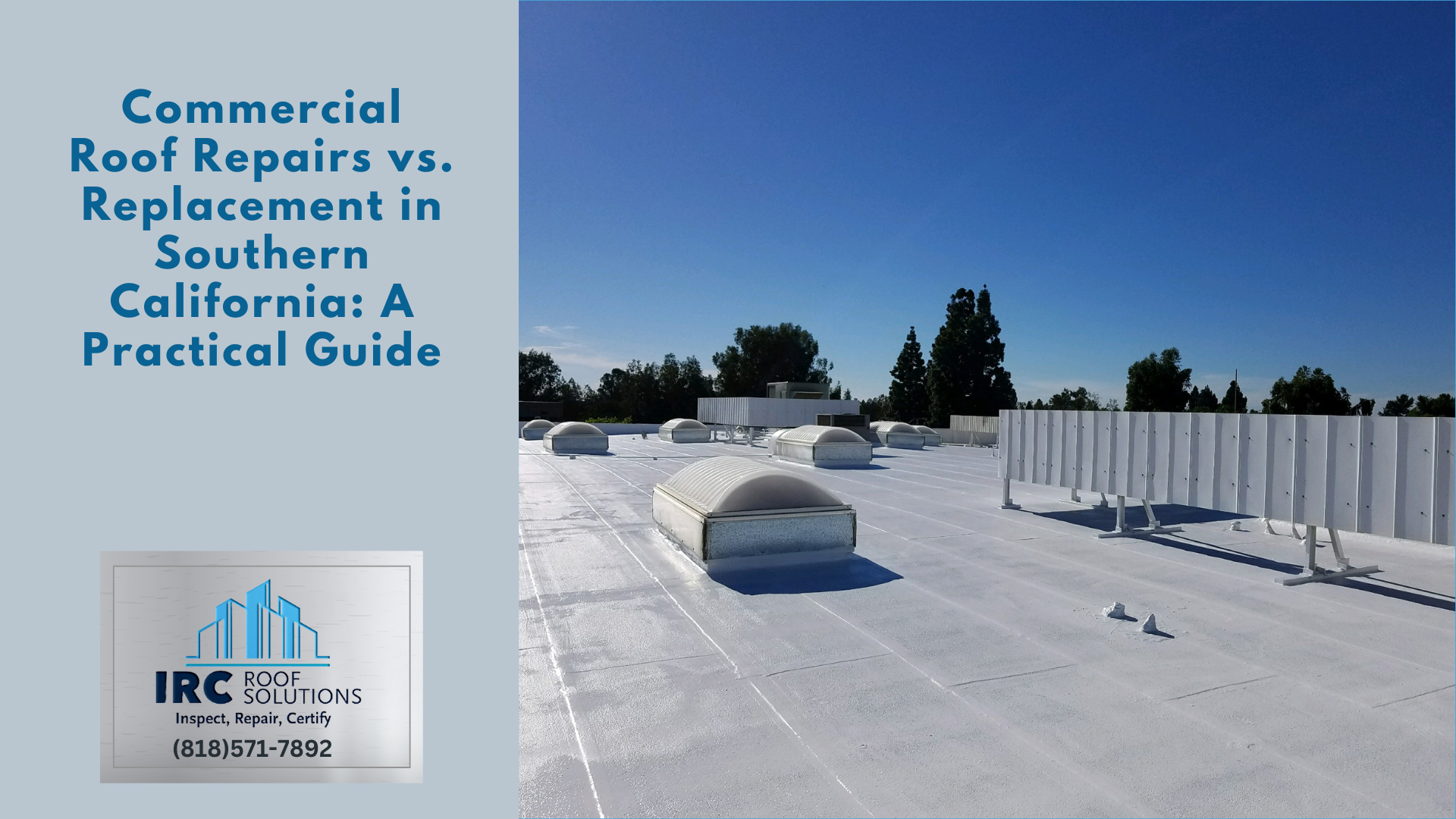 Commercial Roof Repairs vs. Replacement in Southern California: A Practical Guide