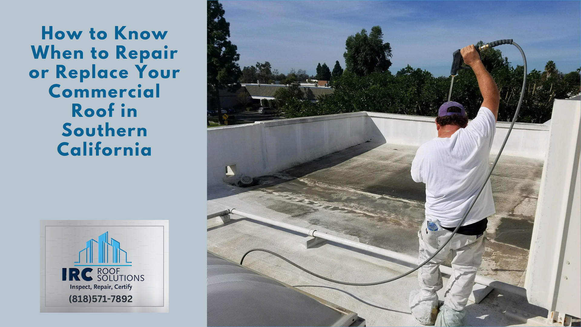 How to Know When to Repair or Replace Your Commercial Roof in Southern California