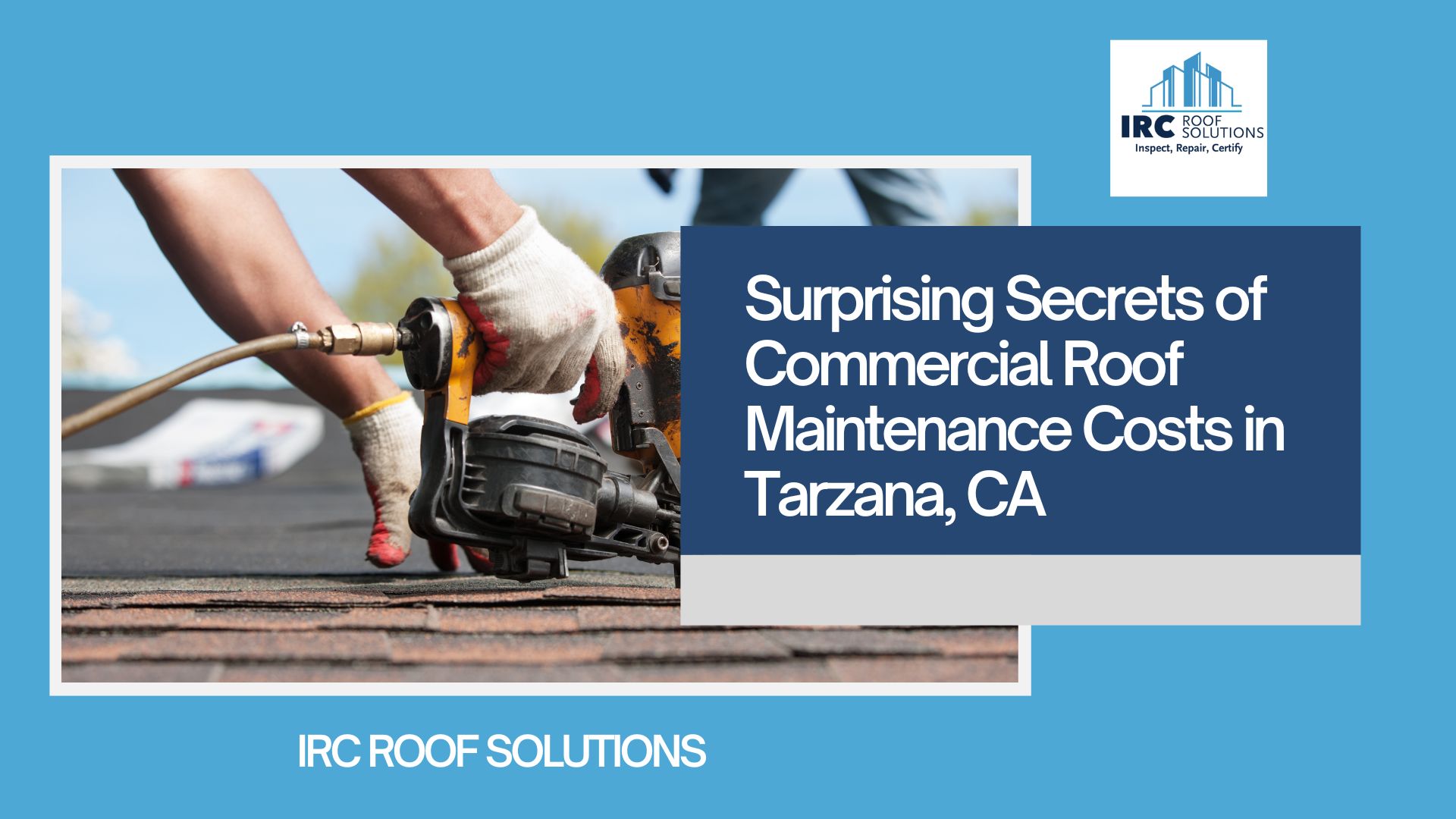 Surprising Secrets of Commercial Roof Maintenance Costs in Tarzana, CA