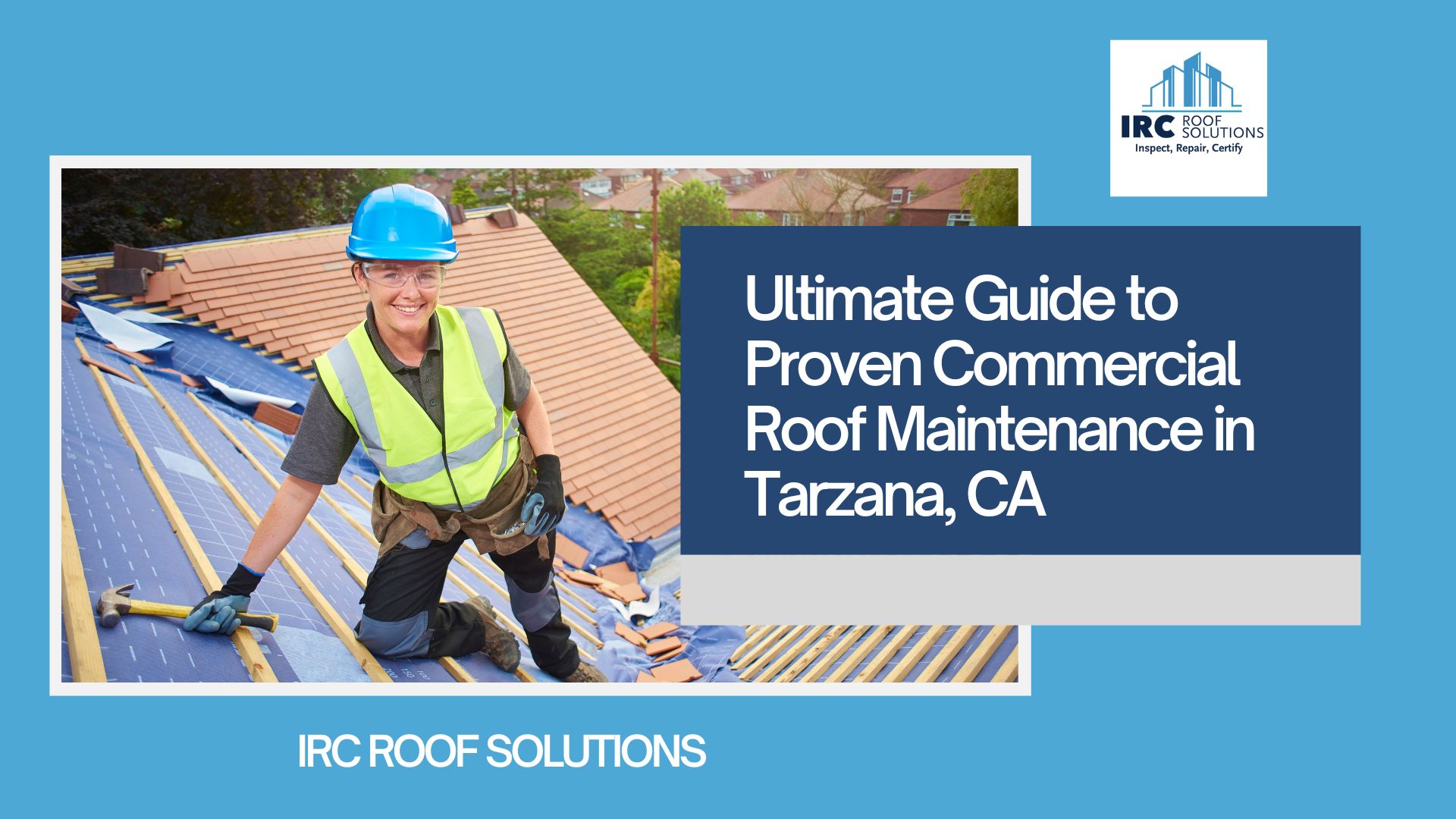 Ultimate Guide to Proven Commercial Roof Maintenance in Tarzana, CA