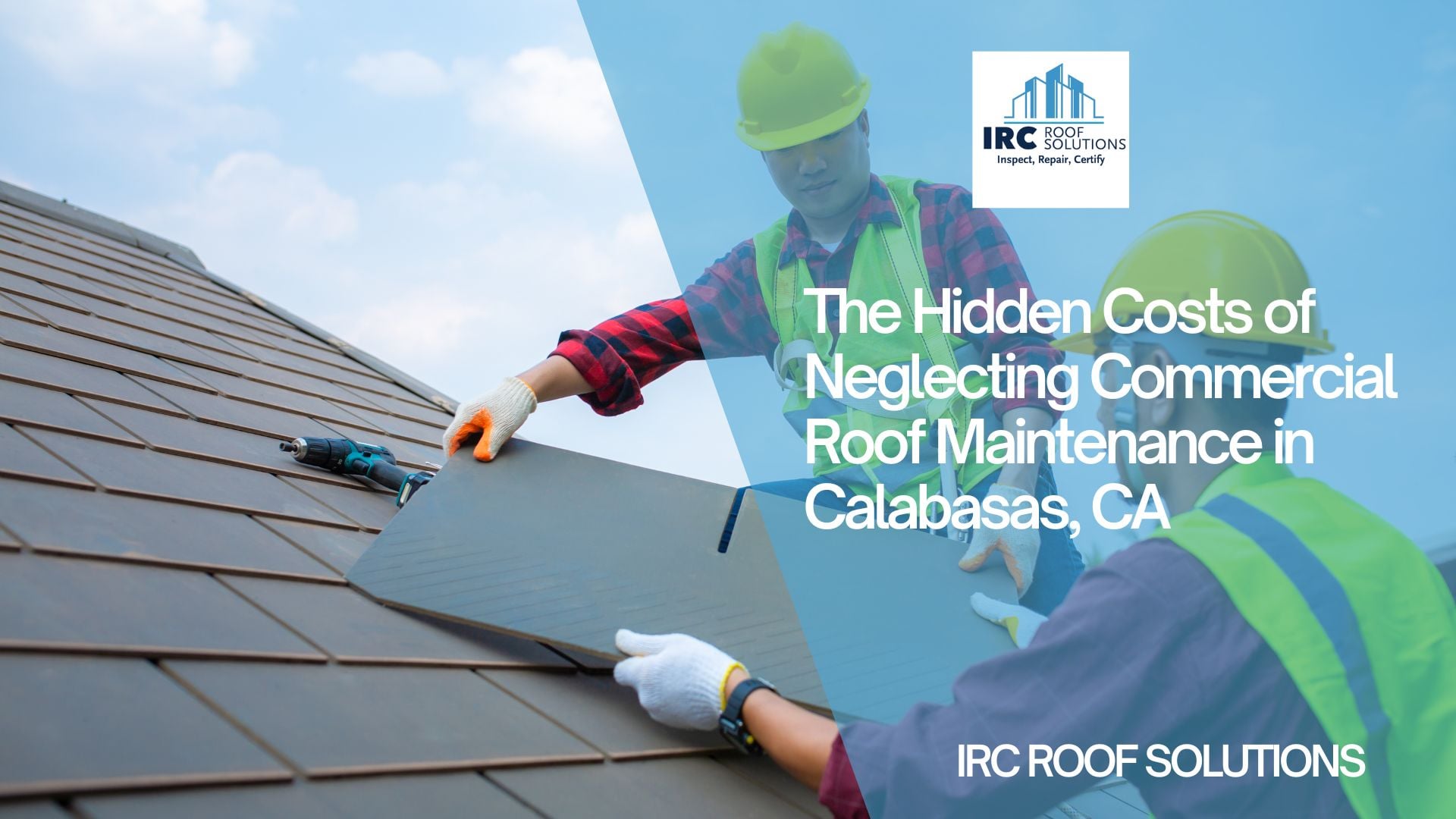 The Hidden Costs of Neglecting Commercial Roof Maintenance in Calabasas, CA