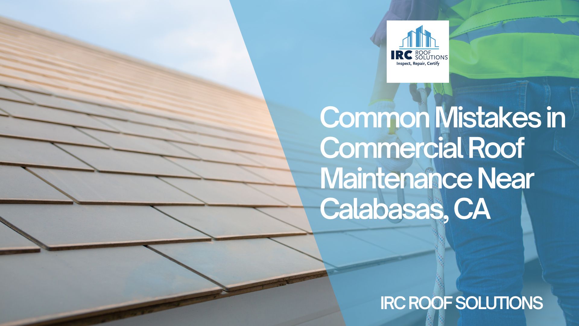 Common Mistakes in Commercial Roof Maintenance Near Calabasas, CA
