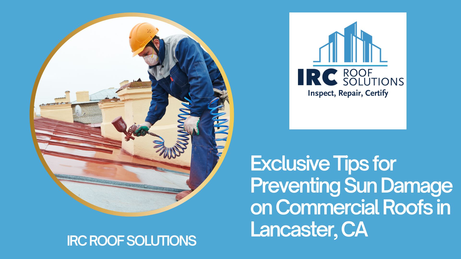 Exclusive Tips for Preventing Sun Damage on Commercial Roofs in Lancaster, CA
